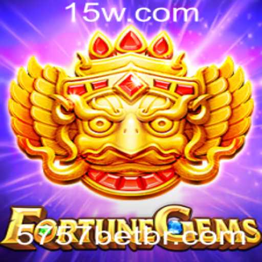 FortuneGems e 5757bet: Uma Nova Experiência no Mundo dos Jogos de Azar